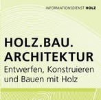 Wanderausstellung HOLZ.BAU.ARCHITEKTUR @ Atrium der Bayerischen Staatsforsten