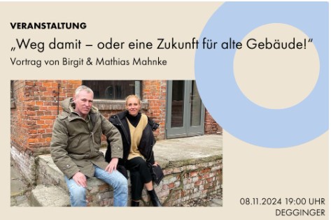 Vortrag: "Weg damit - oder eine Zukunft für alte Gebäude!" @ Degginger